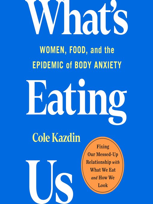 Title details for What's Eating Us by Cole Kazdin - Wait list